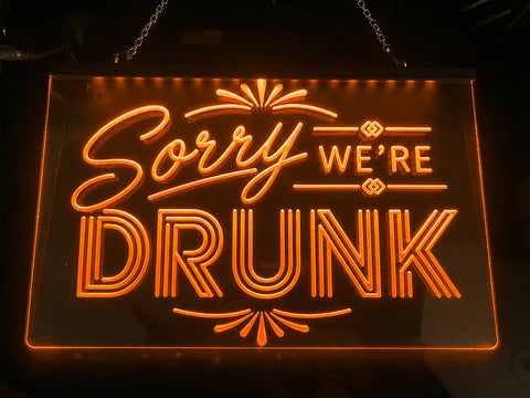 Image of Sorry We're Drunk Illuminated LED Neon Sign