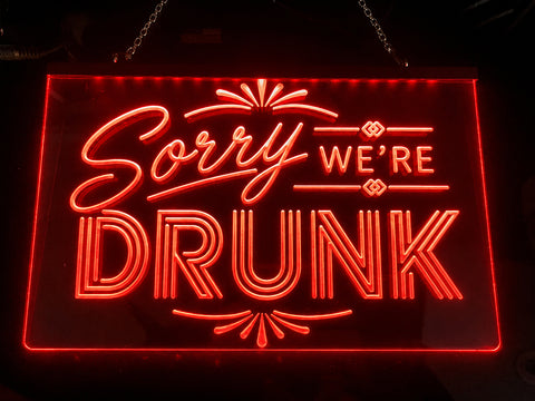 Image of Sorry We're Drunk Illuminated LED Neon Sign