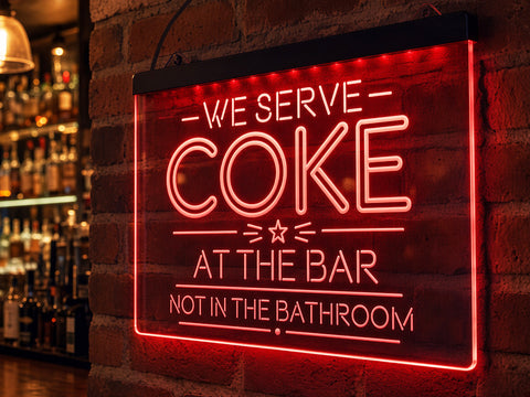 Image of We Serve Coke at the Bar, Not in the Bathroom LED Sign