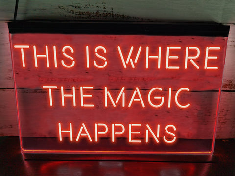 Image of This is Where The Magic Happens Illuminated LED Neon Sign
