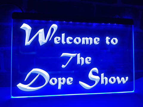 Image of Welcome to the Dope Show Illuminated Sign