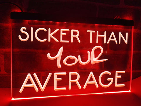 Image of Sicker Than Your Average Illuminated Sign