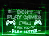 Don't Play Games With Girls Illuminated Sign