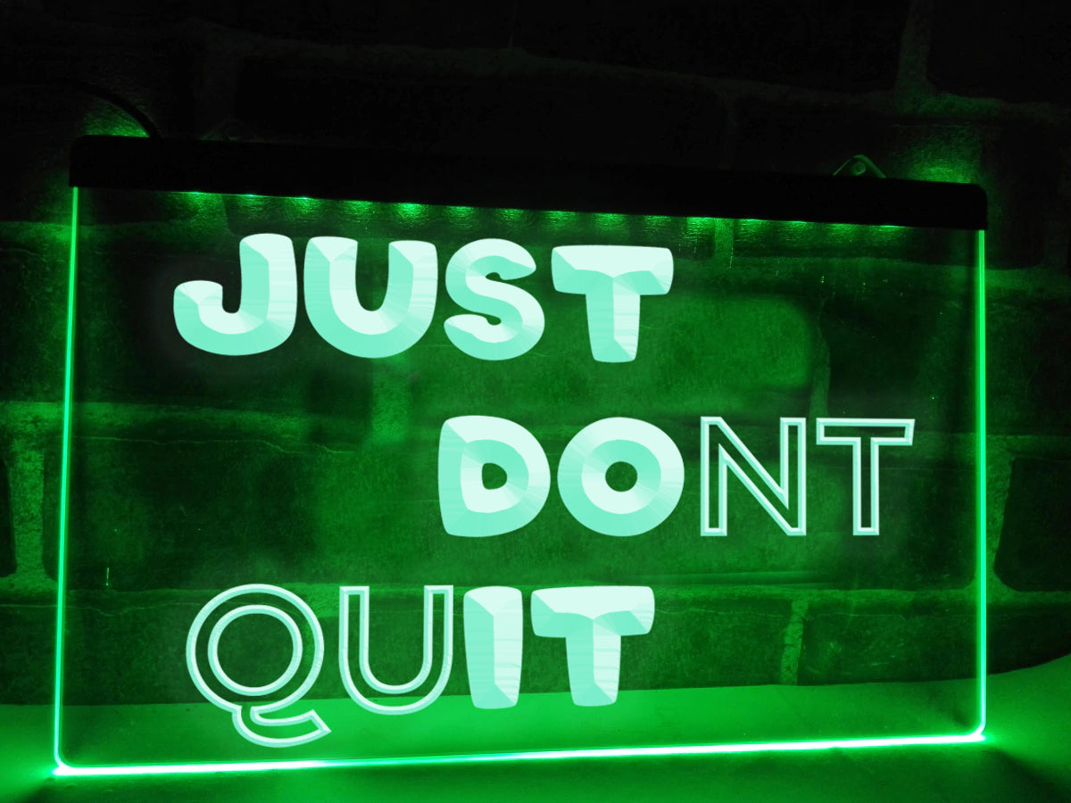 Just Don't Quit Illuminated Sign