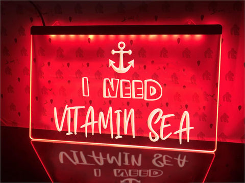 Image of I Need Vitamin Sea Illuminated Sign