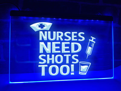 Nurses Need Shots Too Illuminated Sign