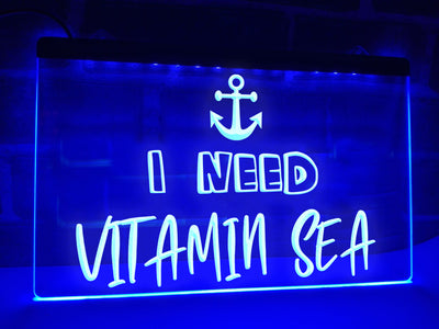 I Need Vitamin Sea Illuminated Sign