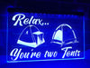 You're two Tents Illuminated Sign