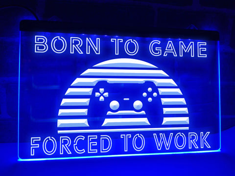 Image of Born To Game Forced To Work Illuminated Sign