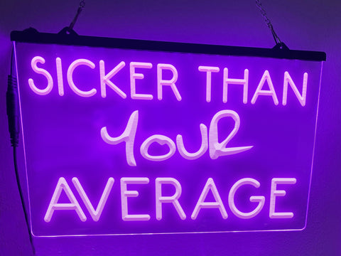 Image of Sicker Than Your Average Illuminated Sign