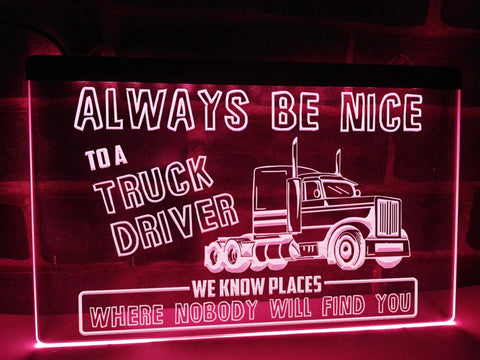 Image of Always Be Nice to a Truck Driver Illuminated Sign