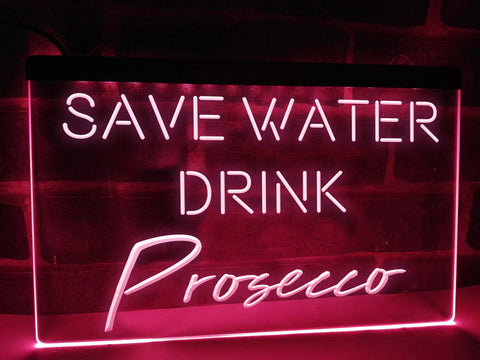 Image of Save Water Drink Prosecco Illuminated LED Neon Sign