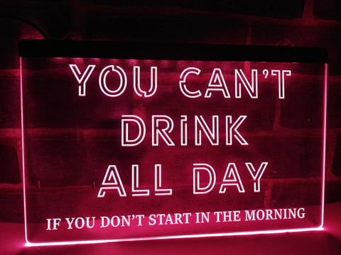 Image of You Can't Drink All Day Illuminated Sign