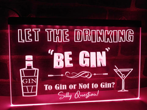 Image of Let the Drinking Be Gin Illuminated Sign
