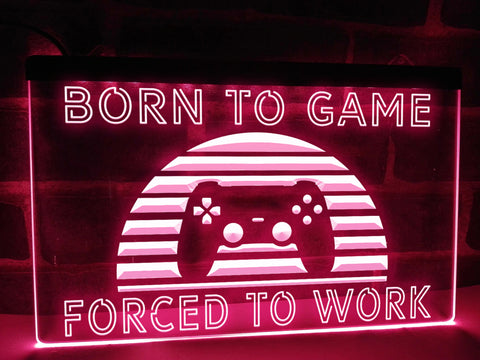 Image of Born To Game Forced To Work Illuminated Sign