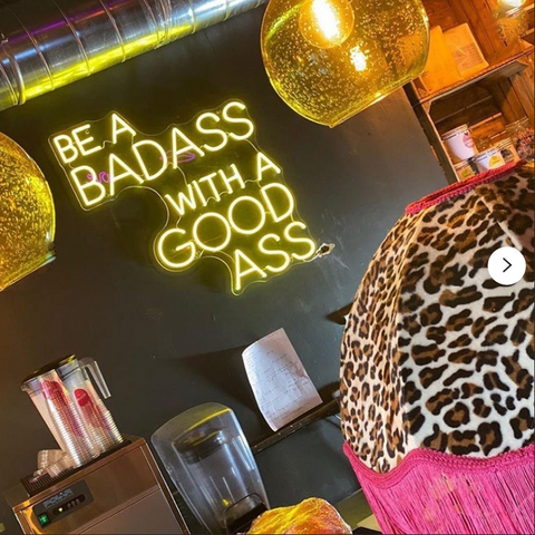 Be A Badass with A Good Ass LED Neon Flex Sign