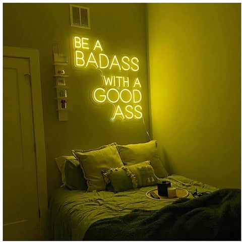 Be A Badass with A Good Ass LED Neon Flex Sign