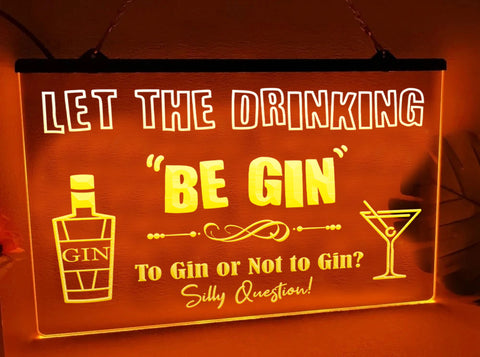 Image of Let the Drinking Be Gin Illuminated Sign
