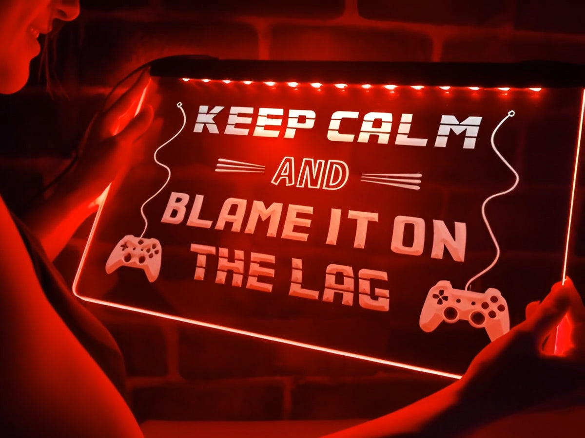 Blame it on the Lag Illuminated Sign