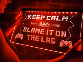 Blame it on the Lag Illuminated Sign