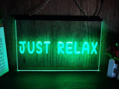 Just Relax LED Neon Illuminated Sign