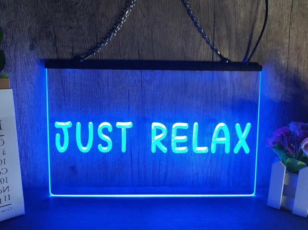 Just Relax LED Neon Illuminated Sign
