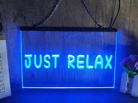 Just Relax LED Neon Illuminated Sign