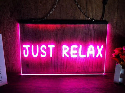 Just Relax LED Neon Illuminated Sign