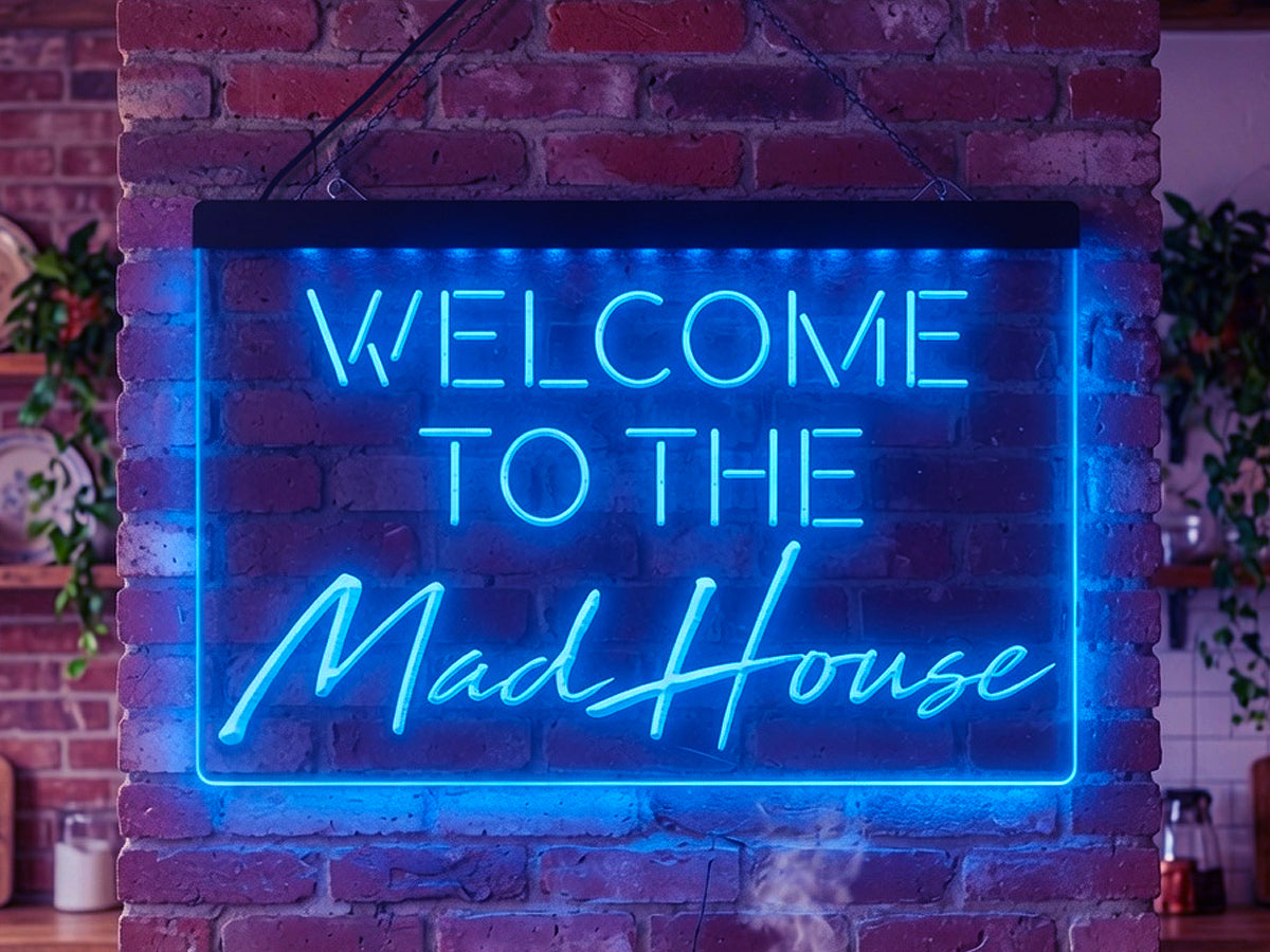 Welcome to the Mad House Illuminated Sign
