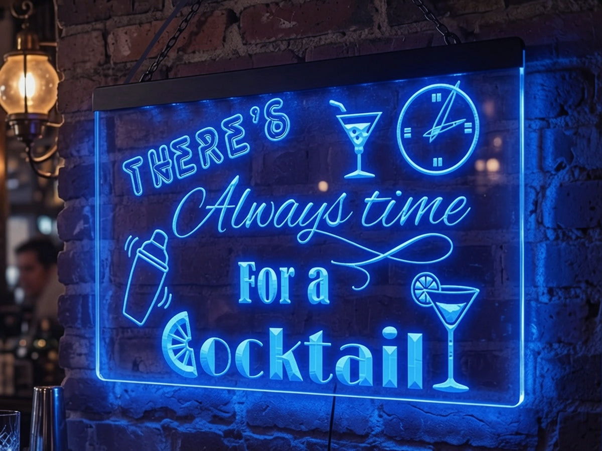 There's Always time for a Cocktail Illuminated Sign