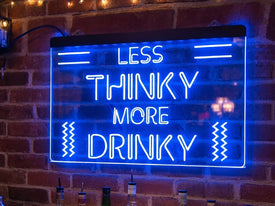 Less Thinky More Drinky Illuminated Bar Sign