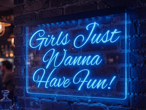 Image of Girls Just Wanna Have Fun Illuminated Sign