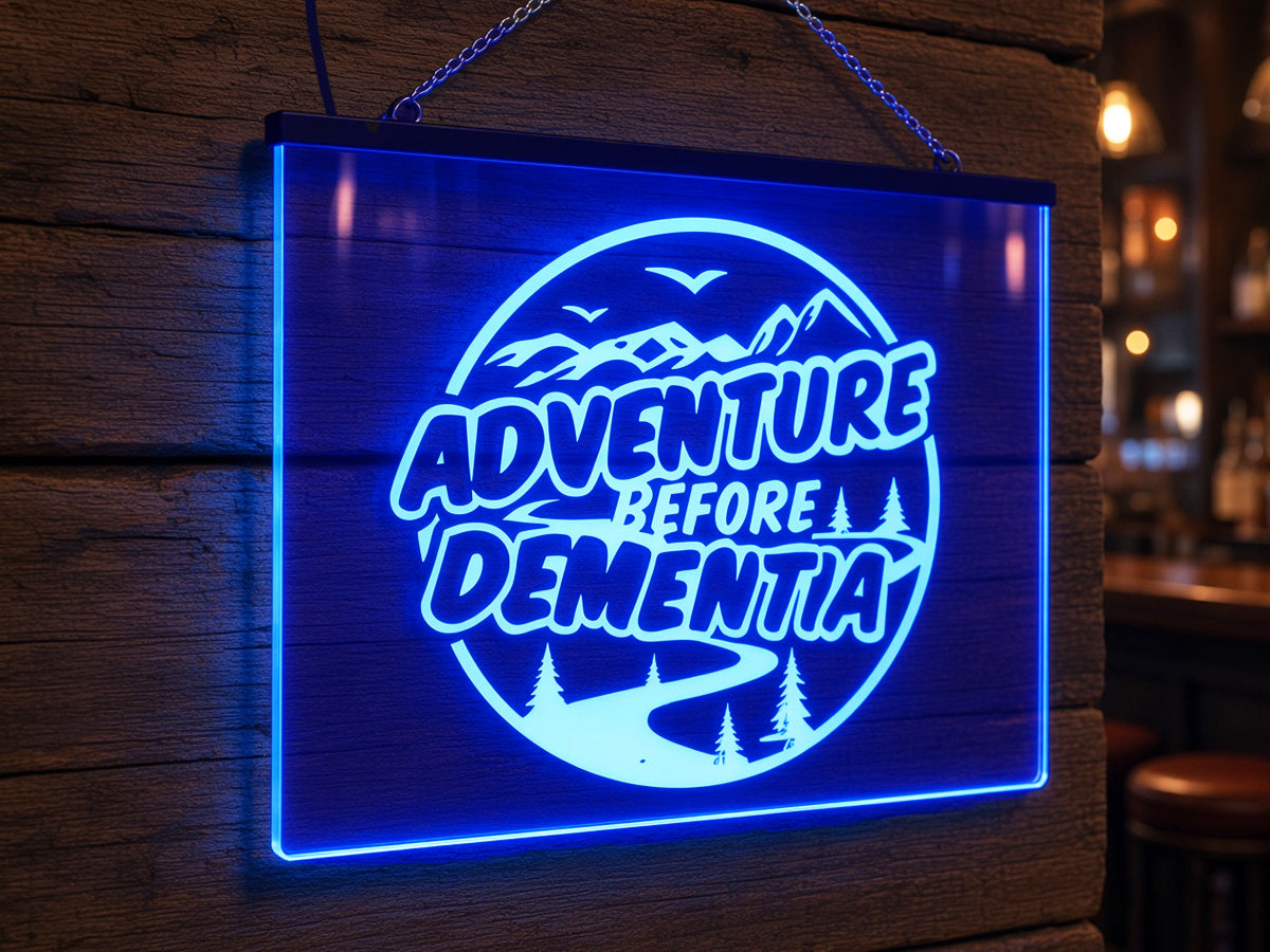 Adventure Before Dementia Illuminated Sign