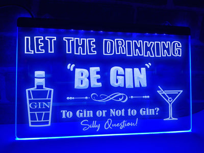 Let the Drinking Be Gin Illuminated Sign