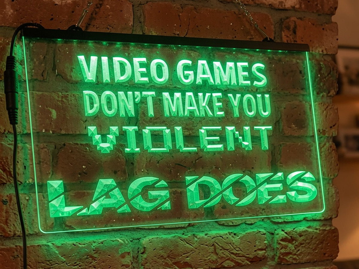 Video Games Don't Make You Violent Illuminated Sign