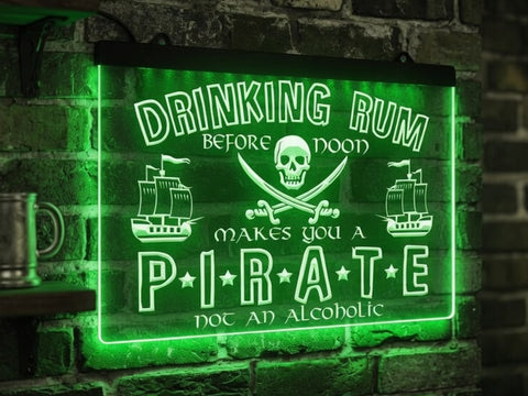 Image of Drinking Rum Makes You a Pirate Illuminated Sign