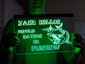 Would Rather Be Fishing Personalized Illuminated Sign