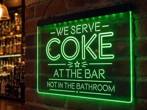 Image of We Serve Coke at the Bar, Not in the Bathroom LED Sign