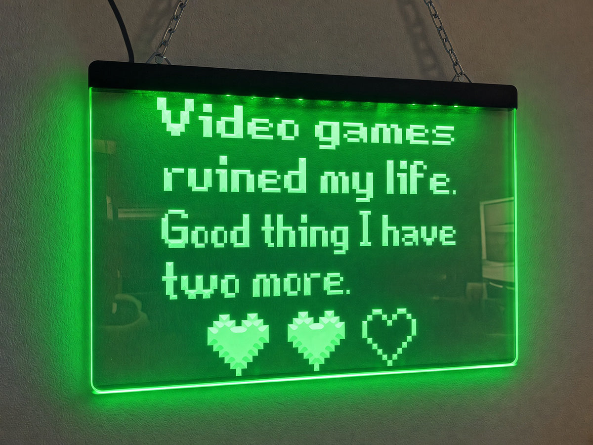 Video Games Ruined My Life Illuminated Sign