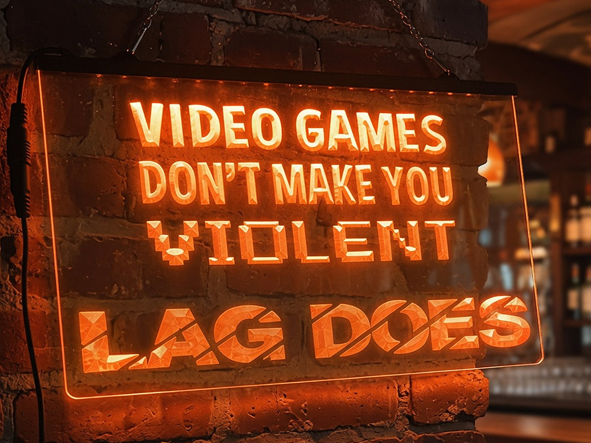 Video Games Don't Make You Violent Illuminated Sign