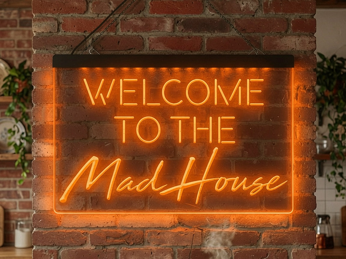 Welcome to the Mad House Illuminated Sign