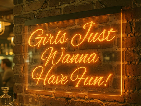 Image of Girls Just Wanna Have Fun Illuminated Sign