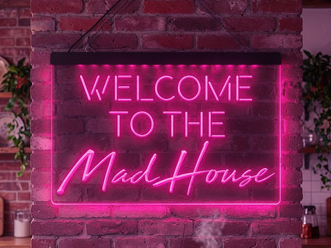 Image of Welcome to the Mad House Illuminated Sign