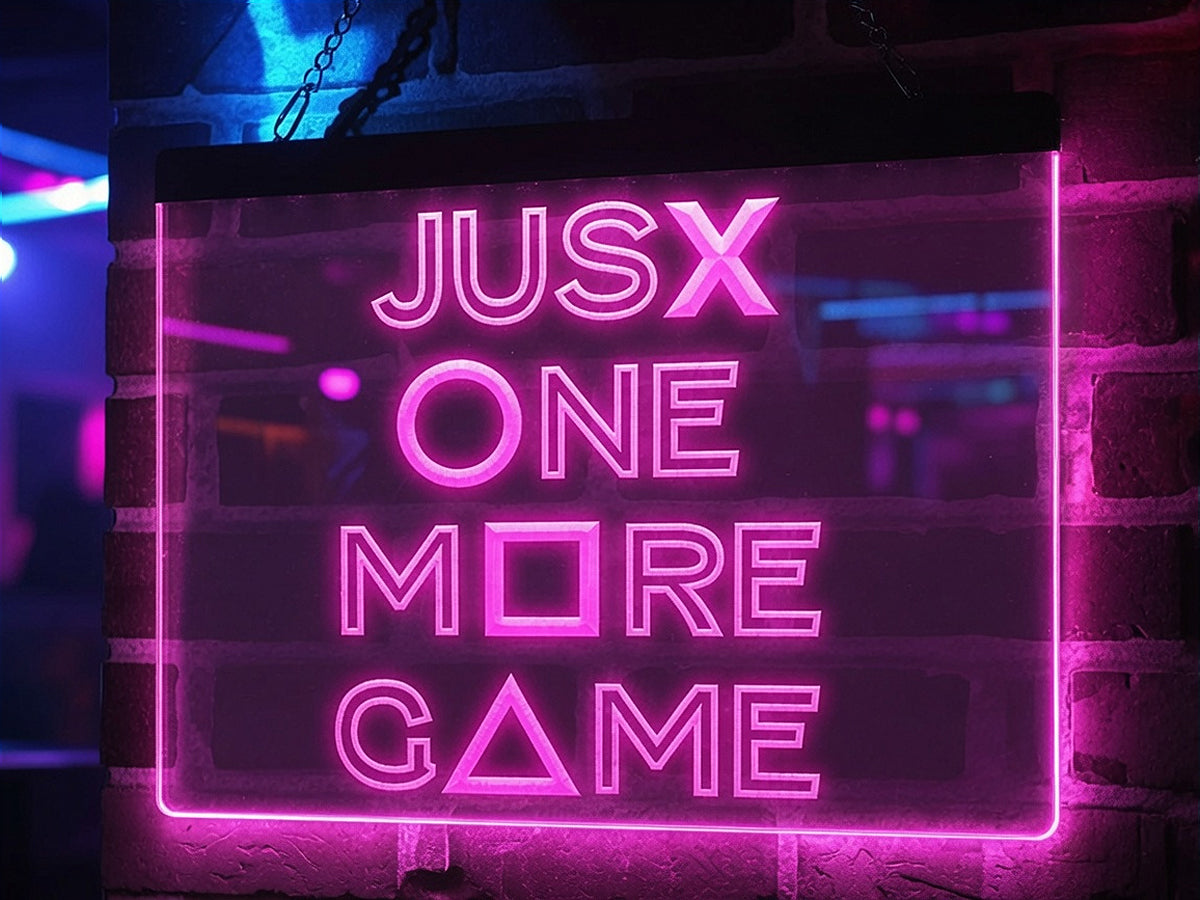 Just One More Game Illuminated Sign