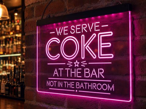 Image of We Serve Coke at the Bar, Not in the Bathroom LED Sign