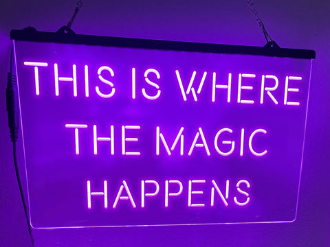 Image of This is Where The Magic Happens Illuminated LED Neon Sign