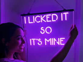 I Licked It So It's Mine Illuminated Sign