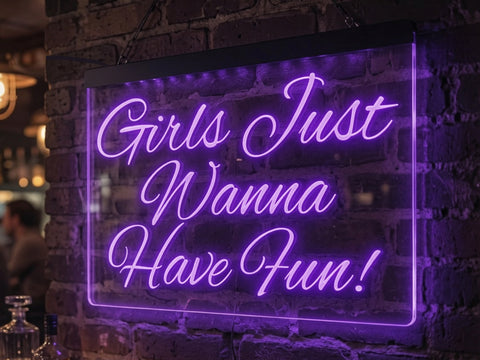 Image of Girls Just Wanna Have Fun Illuminated Sign