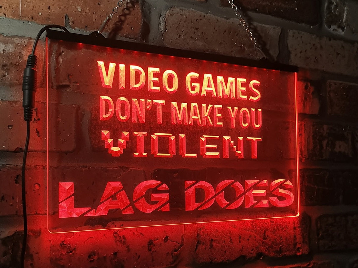 Video Games Don't Make You Violent Illuminated Sign