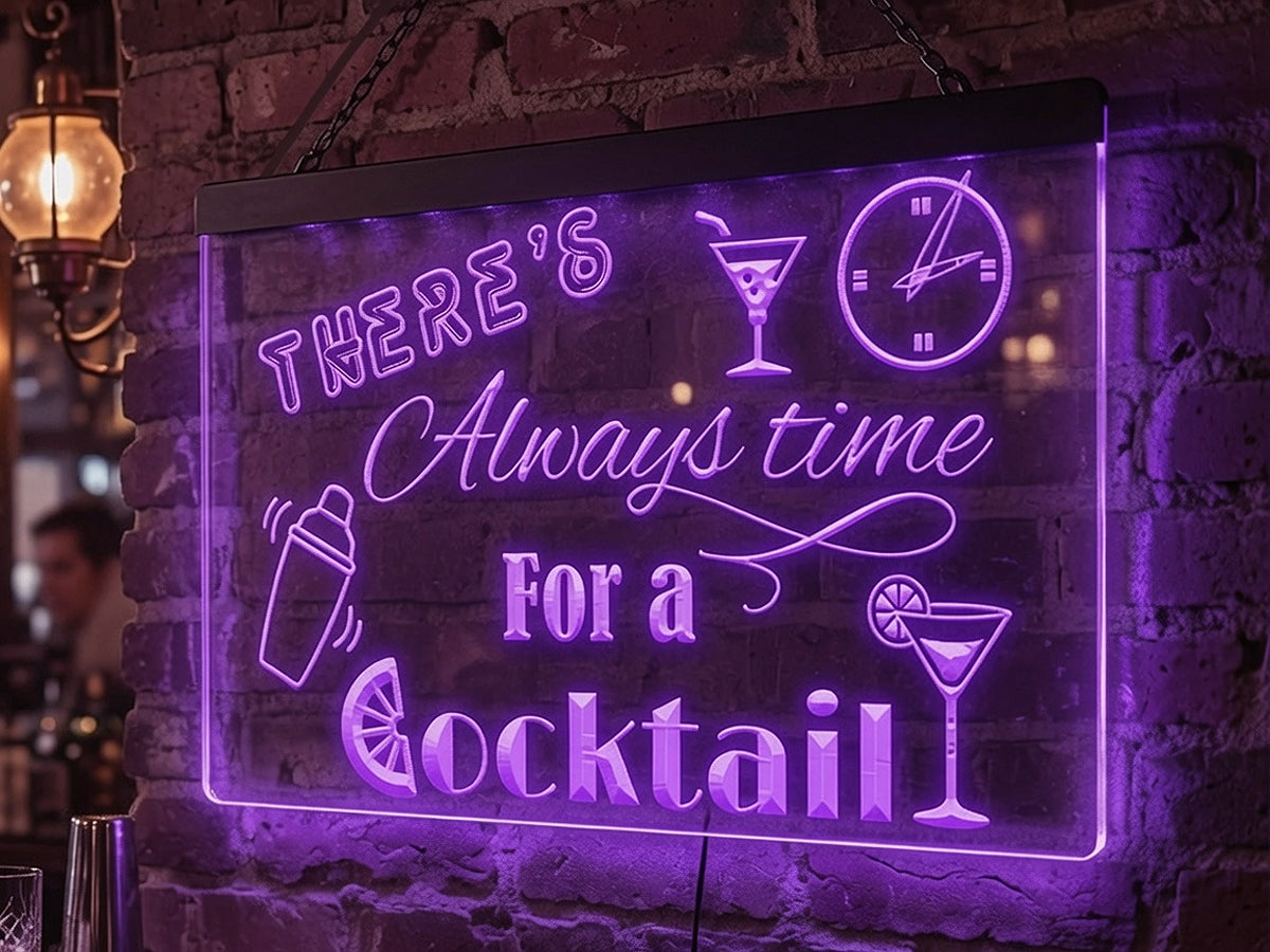 There's Always time for a Cocktail Illuminated Sign